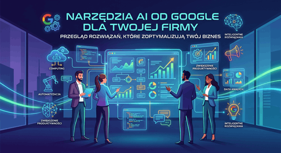 Narzędzia AI od Google dla Twojej firmy - obraz wygenerowany przez AI